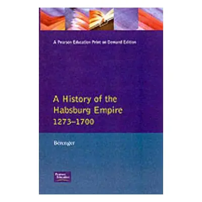 "A History of the Habsburg Empire 1273-1700" - "" ("Berenger Jean")