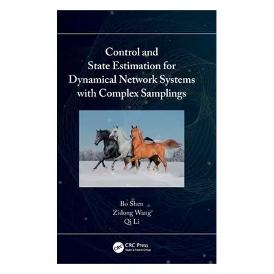 "Control and State Estimation for Dynamical Network Systems with Complex Samplings" - "" ("Shen 