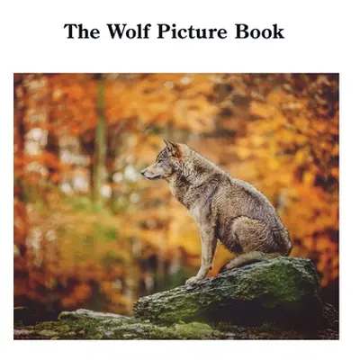 "The Wolf Picture Book" - "" ("Sechovicz David")