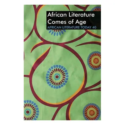 "Alt 40: African Literature Comes of Age" - "" ("Emenyonu Ernest N.")