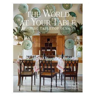 "The World at Your Table: Inspiring Tabletop Designs" - "" ("Stokes Stephanie")