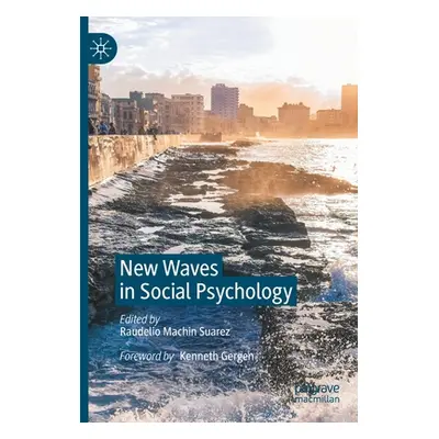 "New Waves in Social Psychology" - "" ("Machin Suarez Raudelio")