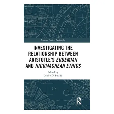 "Investigating the Relationship Between Aristotle's Eudemian and Nicomachean Ethics" - "" ("Di B