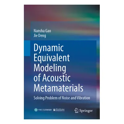 "Dynamic Equivalent Modeling of Acoustic Metamaterials: Solving Problem of Noise and Vibration" 