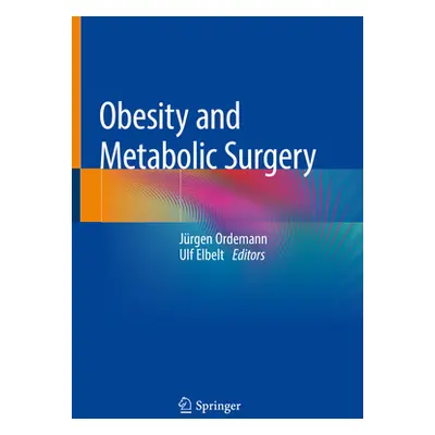 "Obesity and Metabolic Surgery" - "" ("Ordemann Jrgen")