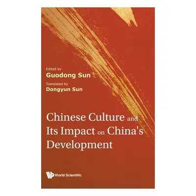 "Chinese Culture and Its Impact on China's Development" - "" ("Guodong Sun")