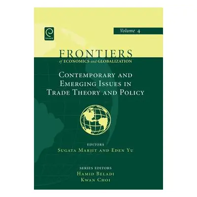 "Contemporary and Emerging Issues in Trade Theory and Policy" - "" ("Beladi Hamid")