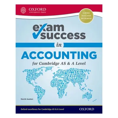 "Exam Success in Accounting for Cambridge as & a Level" - "" ("Austen David")