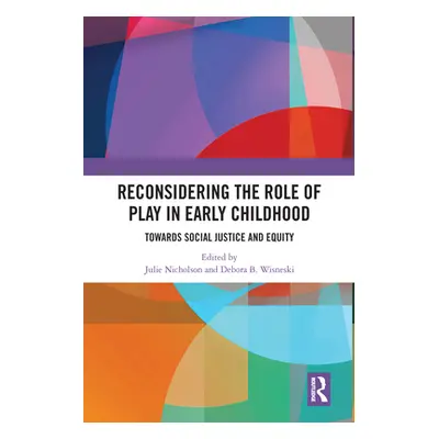 "Reconsidering The Role of Play in Early Childhood: Towards Social Justice and Equity" - "" ("Ni