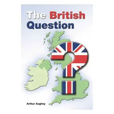 "The British Question" - "" ("Aughey Arthur")