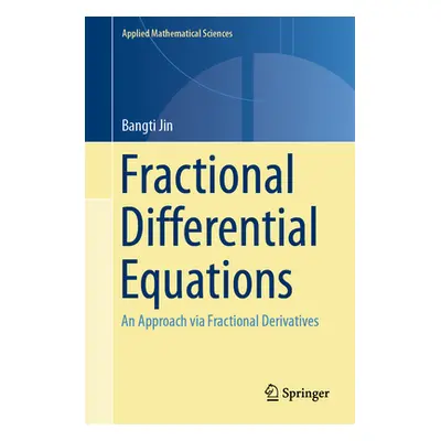 "Fractional Differential Equations: An Approach Via Fractional Derivatives" - "" ("Jin Bangti")