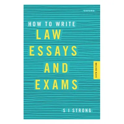 "How to Write Law Essays & Exams" - "" ("Strong S I (Associate Professor of Law Associate Profes