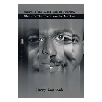 "Where Is the Black Man in America?" - "" ("Cook Jerry Lee")