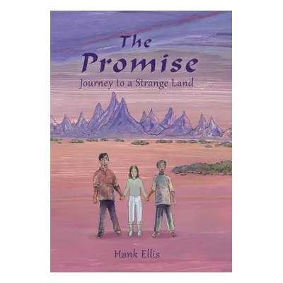 "The Promise: Journey to a Strange Land" - "" ("Ellis Hank")