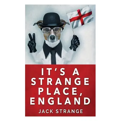 "It's A Strange Place, England: Large Print Hardcover Edition" - "" ("Strange Jack")