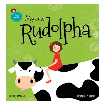 "My cow Rudolpha: An illustrated book for kids about pets" - "" ("Mariscal Gilberto")