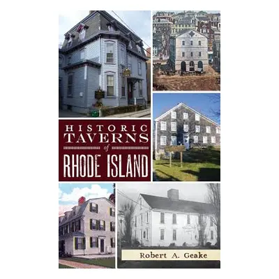 "Historic Taverns of Rhode Island" - "" ("Geake Robert a.")