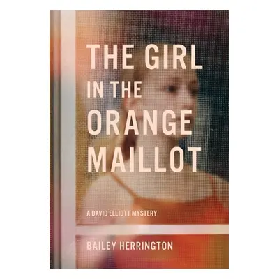 "The Girl in the Orange Maillot" - "" ("Herrington Bailey")