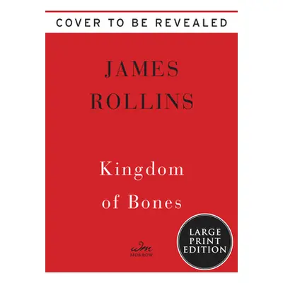 "Kingdom of Bones: A Thriller" - "" ("Rollins James")