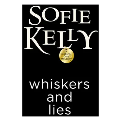 "Whiskers and Lies" - "" ("Kelly Sofie")