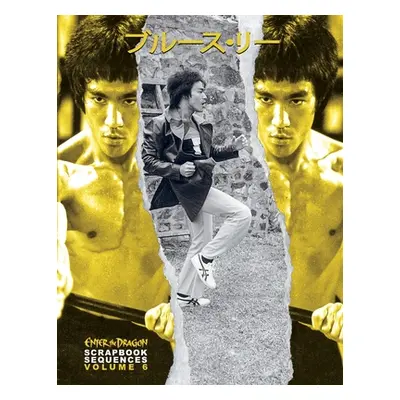 "Bruce Lee Enter the Dragon Scrapbook Sequences Vol 6" - "" ("Baker Rick")