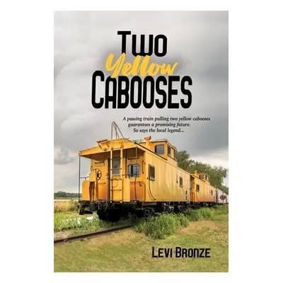 "Two Yellow Cabooses: Sometimes Home in Alabama is Not so Sweet" - "" ("Bronze Levi")