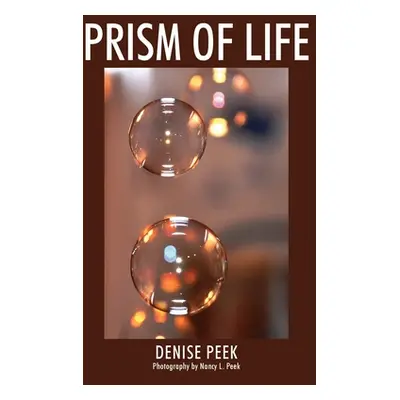 "Prism of LIfe" - "" ("Peek Denise")