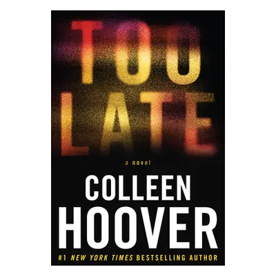 "Too Late: Definitive Edition" - "" ("Hoover Colleen")