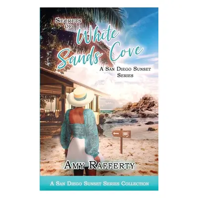 "Secrets Of White Sands Cove: Complete Series Collection" - "" ("Rafferty Amy")