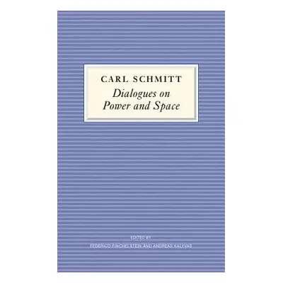 "Dialogues on Power and Space" - "" ("Schmitt Carl")