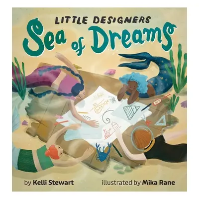 "Little Designers: Sea of Dreams" - "" ("Stewart Kelli D.")