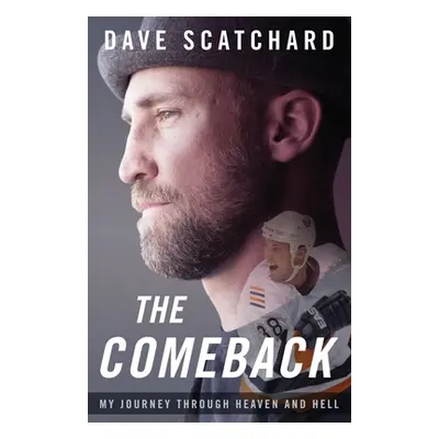 "The Comeback: My Journey through Heaven and Hell" - "" ("Scatchard Dave")