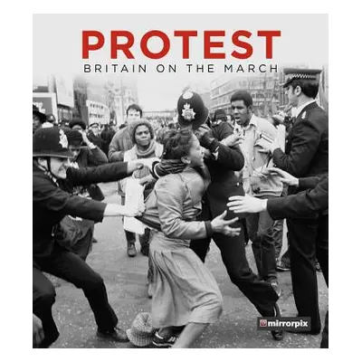 "Protest: Britain on the March" - "" ("Mirrorpix")