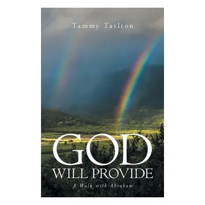 "God Will Provide: A Walk with Abraham" - "" ("Tarlton Tammy")