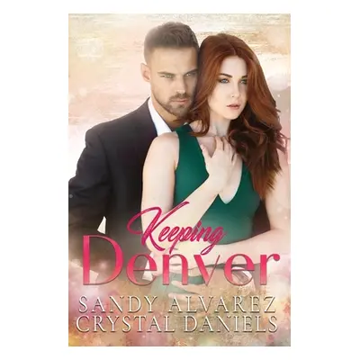 "Keeping Denver" - "" ("Daniels Crystal")