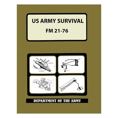 "US Army Survival Manual: FM 21-76" - "" ("Department of the Army")