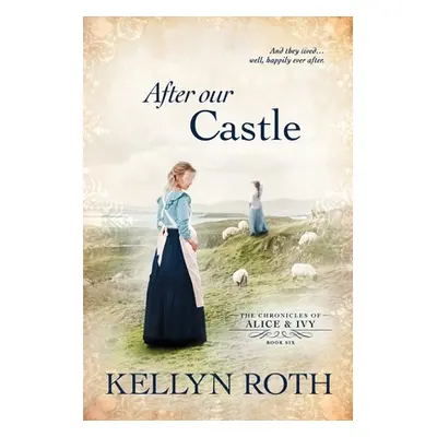 "After Our Castle" - "" ("Roth Kellyn")