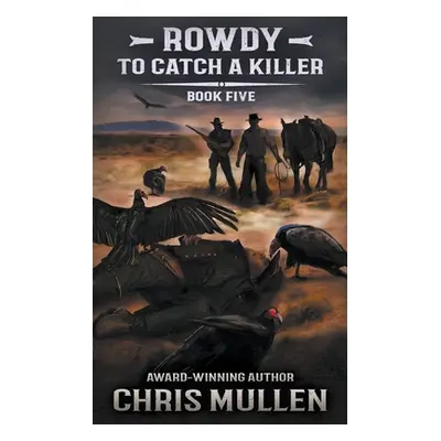 "Rowdy: To Catch A Killer" - "" ("Mullen Chris")