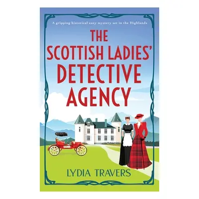 "The Scottish Ladies' Detective Agency: A gripping historical cozy mystery set in the Highlands"