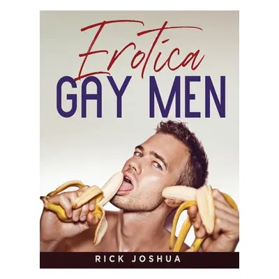 "Erotica Gay Men: Adults Stories MM Alpha Male Hot Sex Short M/M, Taboo Age Gap, Daddy, Threesom