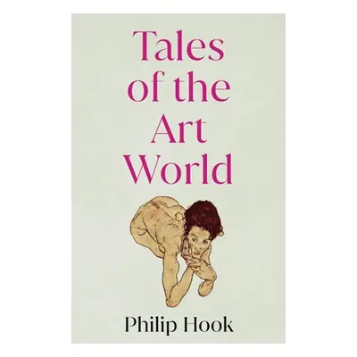 "Tales of the Art World: And Other Stories" - "" ("Hook Philip")