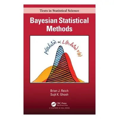 "Bayesian Statistical Methods" - "" ("Reich Brian J.")