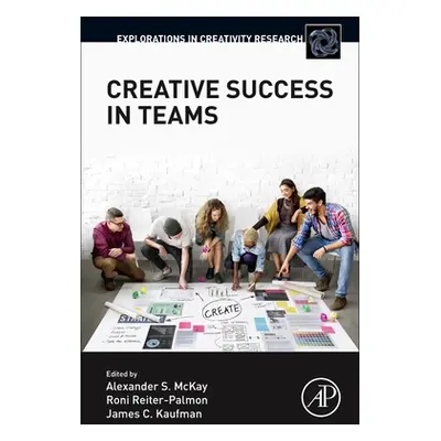 "Creative Success in Teams" - "" ("McKay Alexander S.")