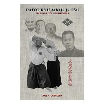 "Daito Ryu Aikijujutsu" - "" ("Caracena Jose a.")