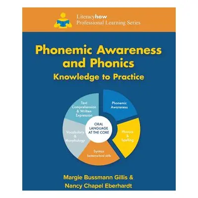 "Phonemic Awareness and Phonics Knowledge to Practice" - "" ("Chapel Eberhardt Nancy")