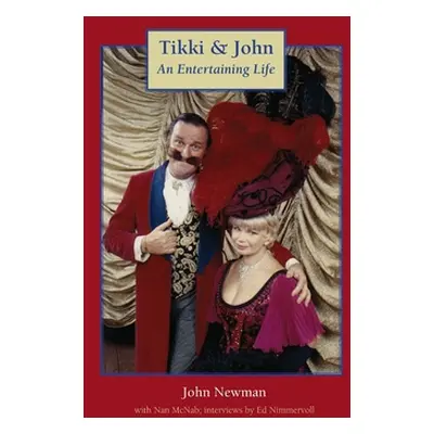 "Tikki & John: An Entertaining Life" - "" ("Newman John")