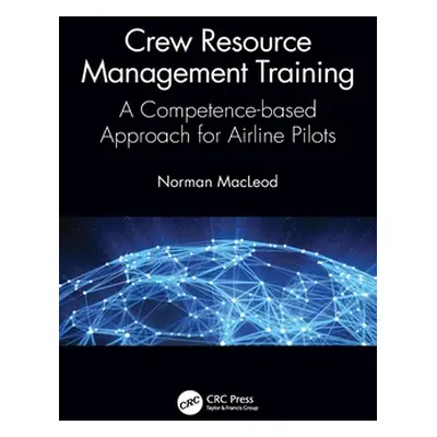 "Crew Resource Management Training: A Competence-Based Approach for Airline Pilots" - "" ("MacLe