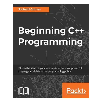 "Beginning C++ Programming: Modern C++ at your fingertips!" - "" ("Grimes Richard")