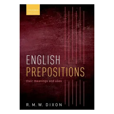 "English Prepositions: Their Meanings and Uses" - "" ("Dixon R. M. W.")