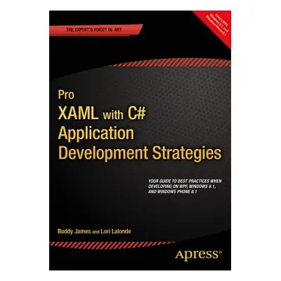 "Pro Xaml with C#: Application Development Strategies (Covers Wpf, Windows 8.1, and Windows Phon